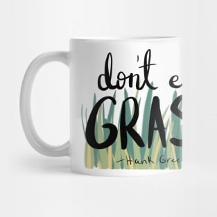 Don't Eat Grass Hank Green Mug